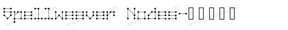 Spellweaver Nodes字体转换